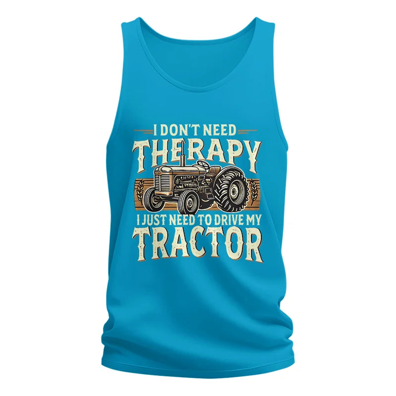 Don't Need Therapy Need To Drive My Tractor - Unisex Jersey Tank