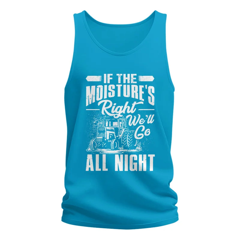 Image of Farmer Tractor If Moistures Right We'll Go All Night - Unisex Jersey Tank