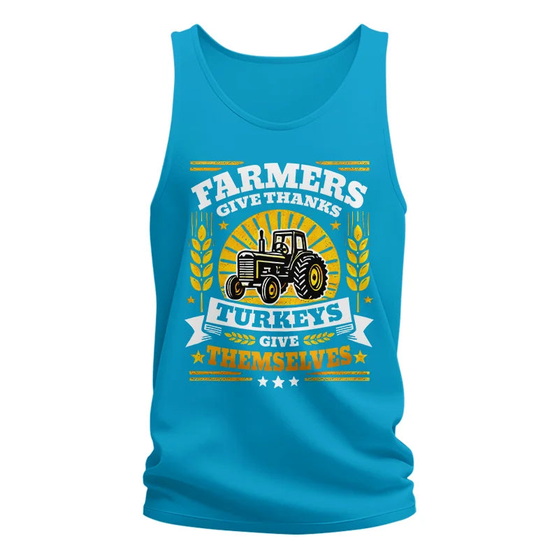 Farmers Give Thanks Turkeys Give Themselves - Unisex Jersey Tank