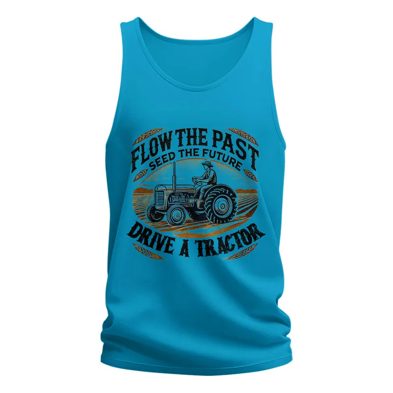 Image of Flow The Past_Seed The Future_Drive A Tractor 1 - Unisex Jersey Tank