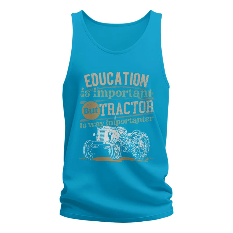 Funny Education Is Important But Tractor Is Importanter - Unisex Jersey Tank