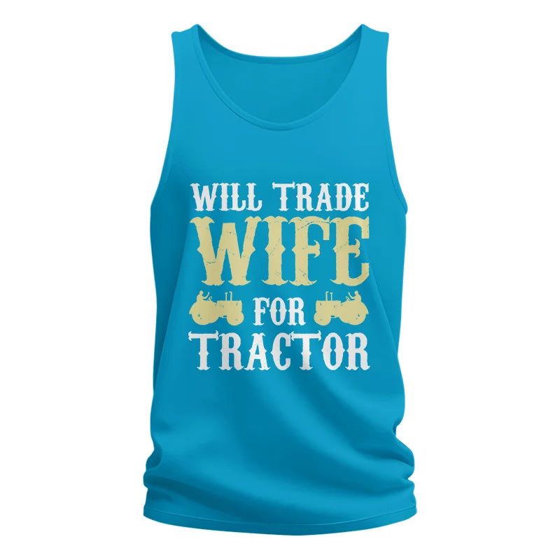 Funny Will Trade Wife For Tractor - Unisex Jersey Tank