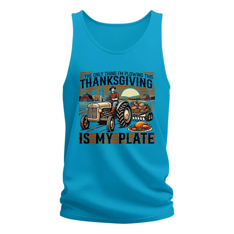 The Only Thing I’m Plowing This Thanksgiving is My Plate 1 - Unisex Jersey Tank