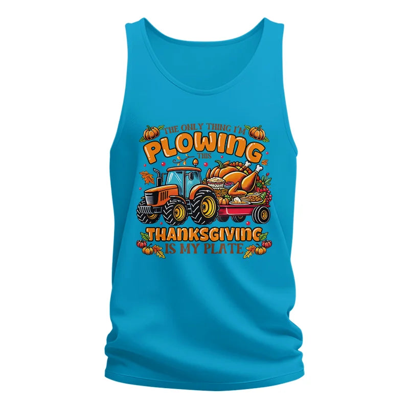 The Only Thing I’m Plowing This Thanksgiving is My Plate 2 - Unisex Jersey Tank