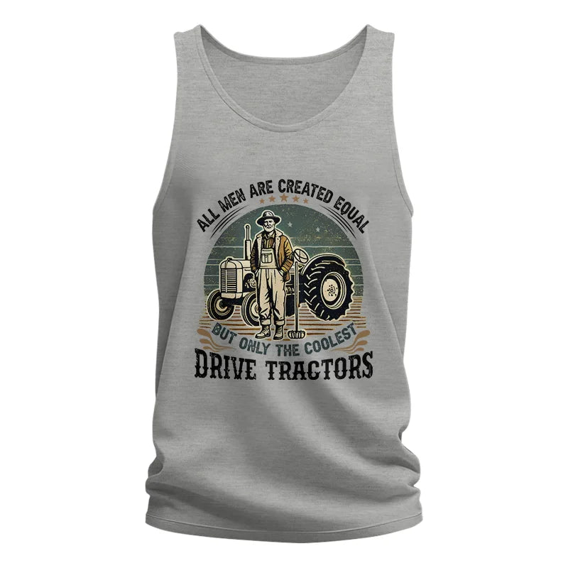 All Men Equal But The Coolest Drive Tractors - Unisex Jersey Tank