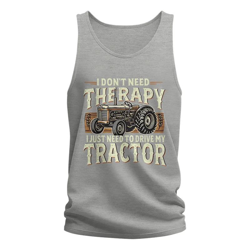 Don't Need Therapy Need To Drive My Tractor - Unisex Jersey Tank