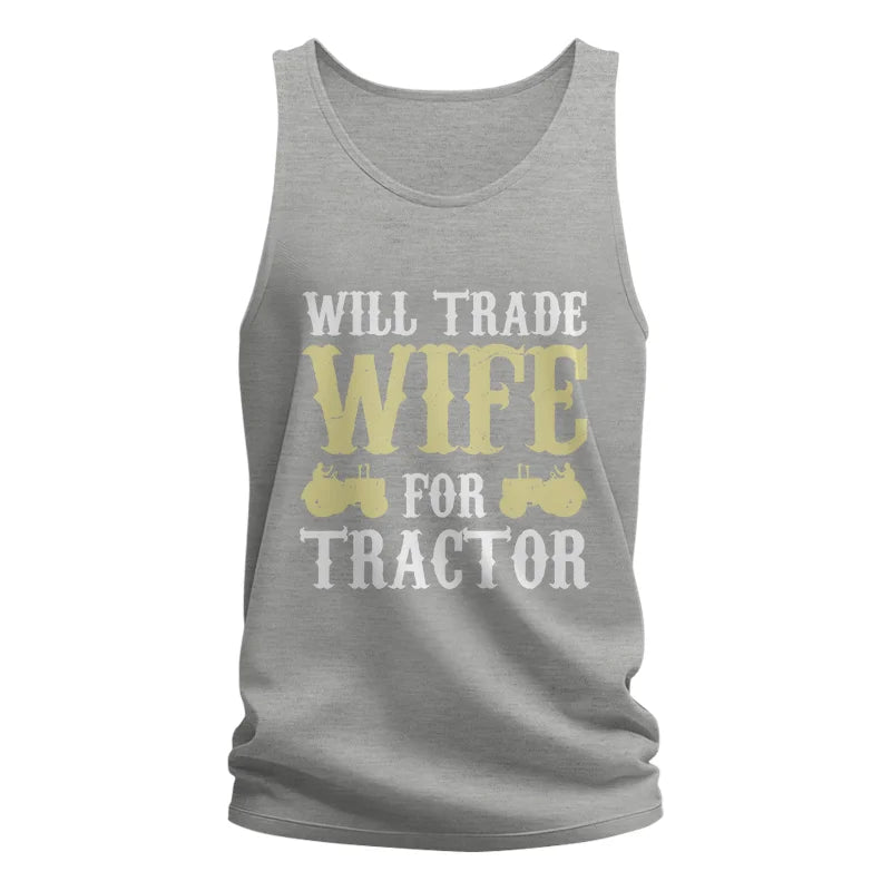 Funny Will Trade Wife For Tractor - Unisex Jersey Tank