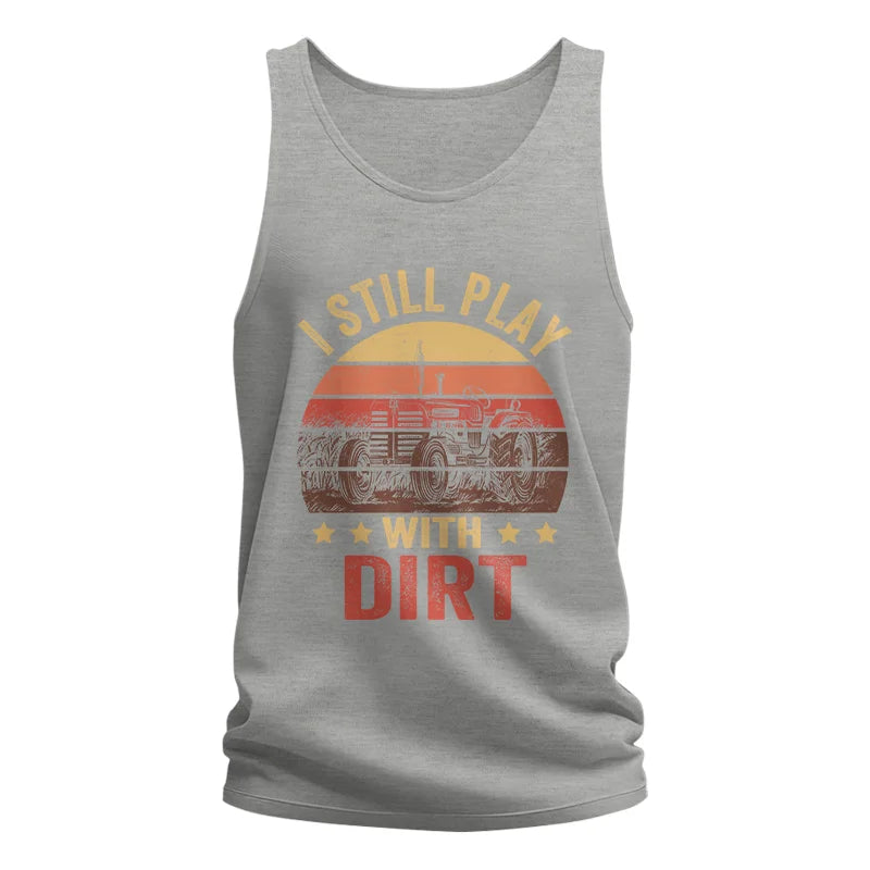 I Still Play With Dirt - Unisex Jersey Tank