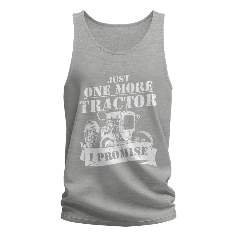 Image of Just One More Tractor I Promise Farmers Farming Farm - Unisex Jersey Tank