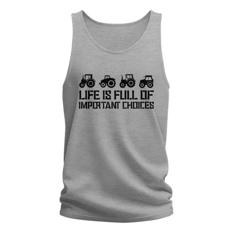 Life Is Full Of Important Choices 20 - Unisex Jersey Tank