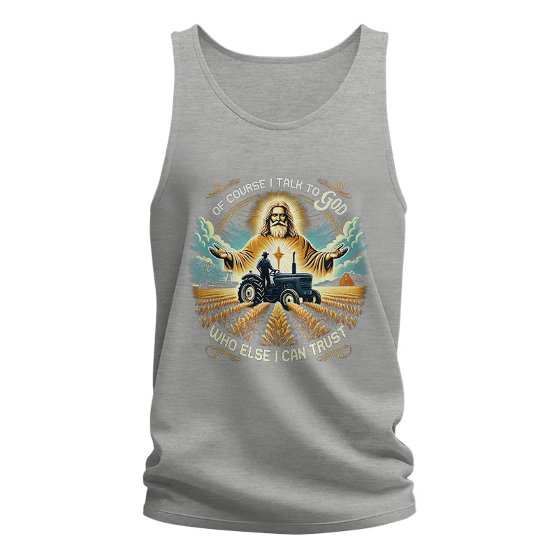 Of Course I Talk To God Who Else I Can Trust - Unisex Jersey Tank