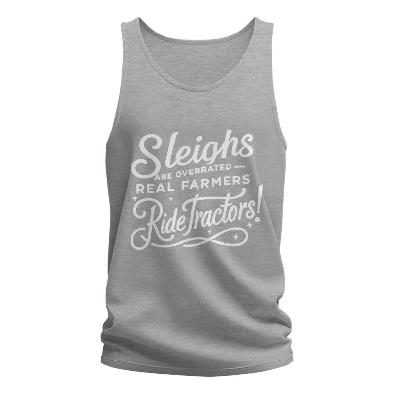 Sleighs Are Overrated_Real Farmers Ride Tractors! - Unisex Jersey Tank