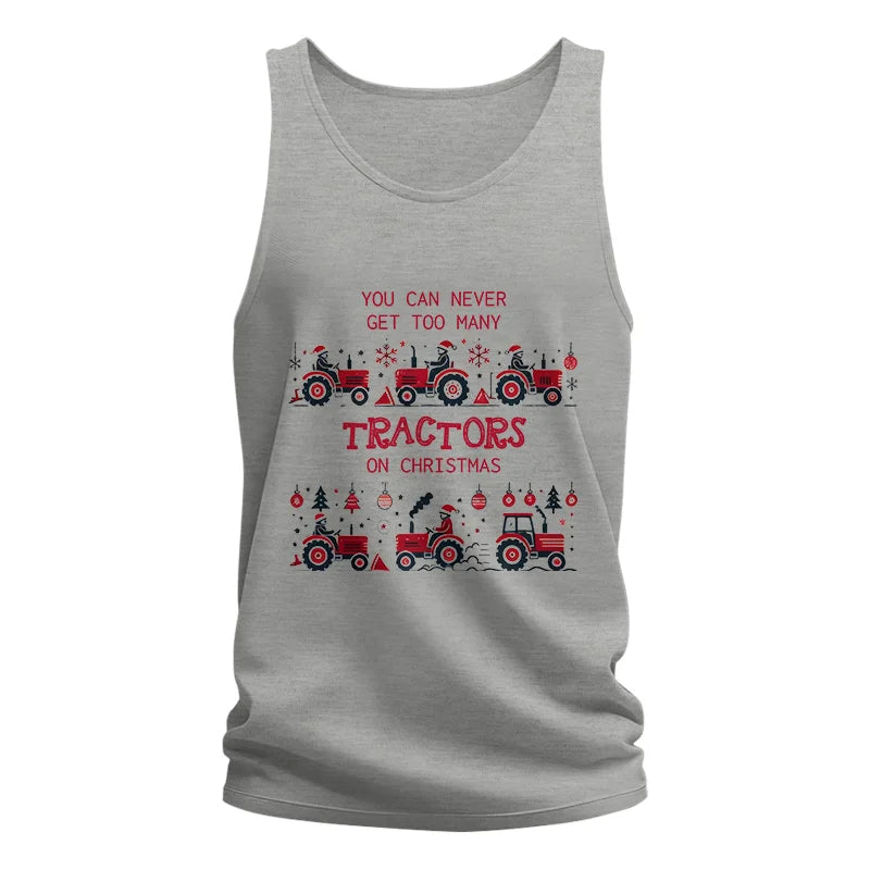 You Can Never Get Too Many Tractors On Christmas 2 - Unisex Jersey Tank