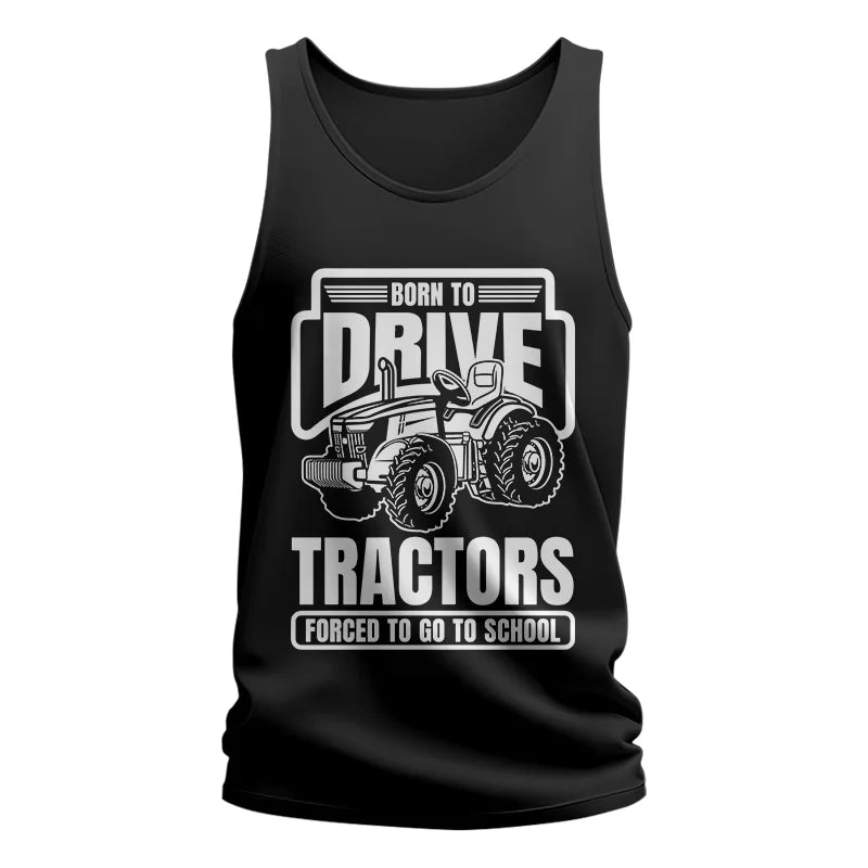 Image of Born To Drive Tractors Forced To Go To School - Unisex Jersey Tank