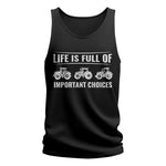 Life Is Full Of Important Choices 16 - Unisex Jersey Tank