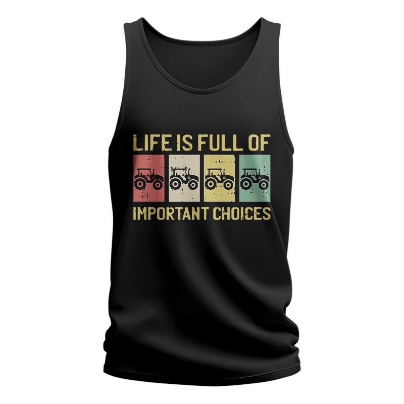 Life Is Full Of Important Choices 4 - Unisex Jersey Tank