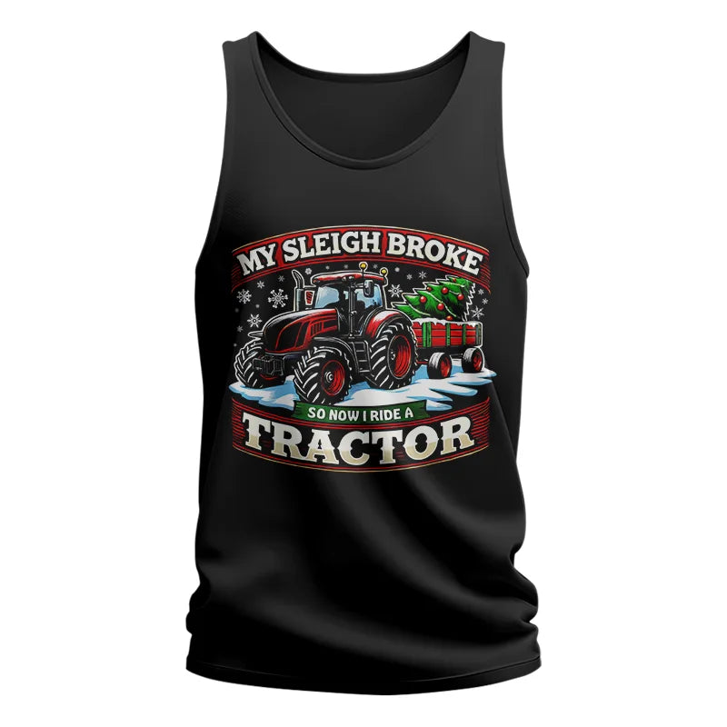 My Sleigh Broke So Now I Ride A Tractor - Unisex Jersey Tank