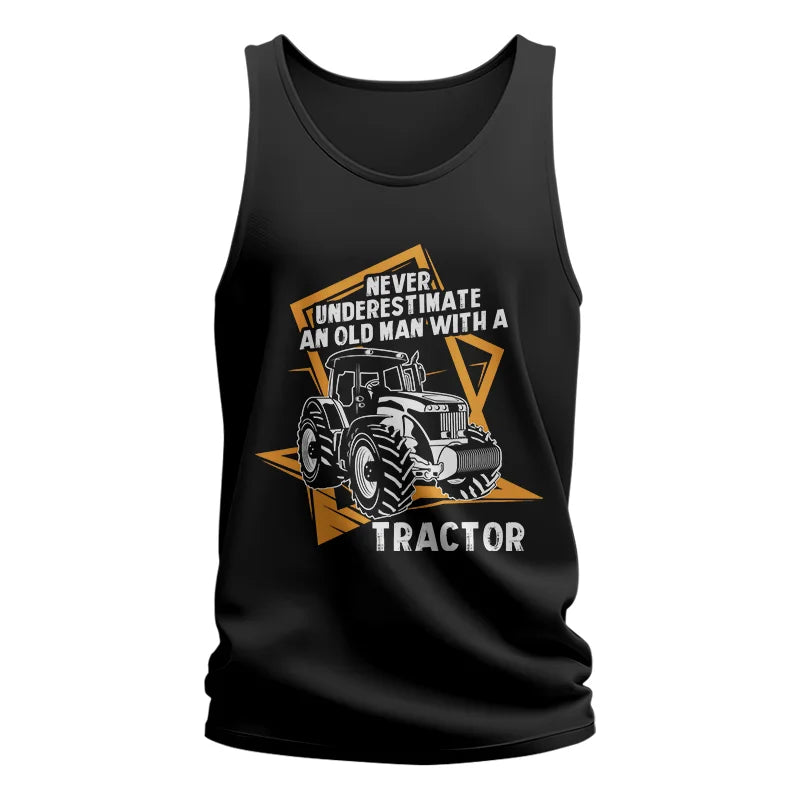 Image of Never Underestimate An Old Man With A Tractor Farming Dad - Unisex Jersey Tank