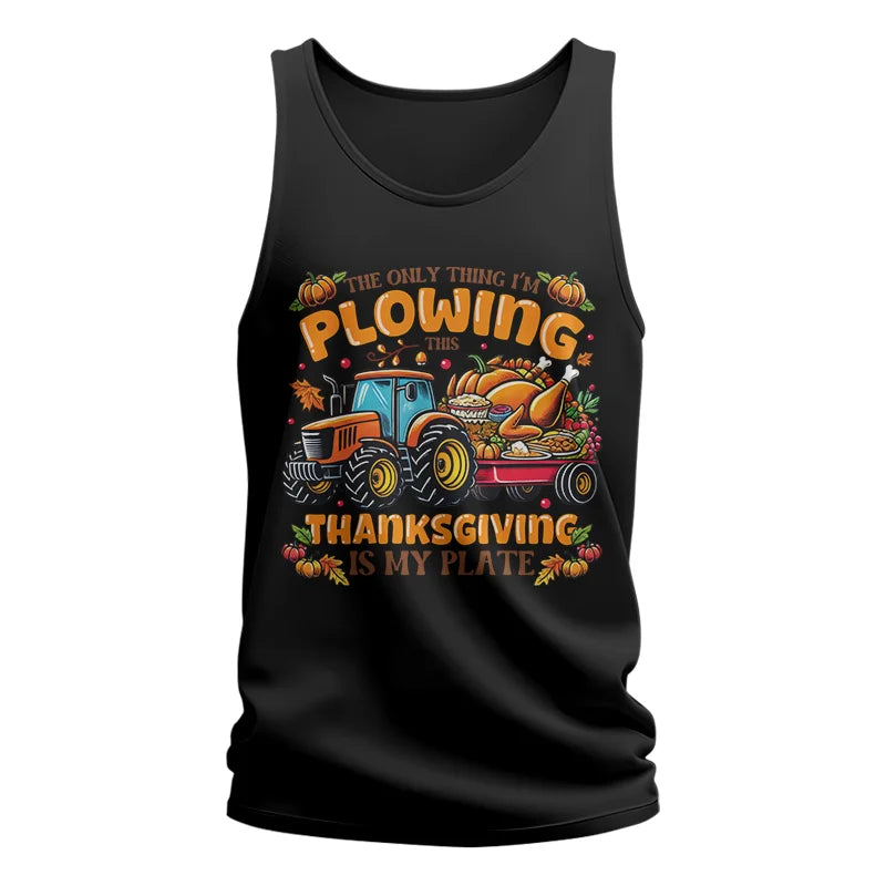 The Only Thing I’m Plowing This Thanksgiving is My Plate 2 - Unisex Jersey Tank