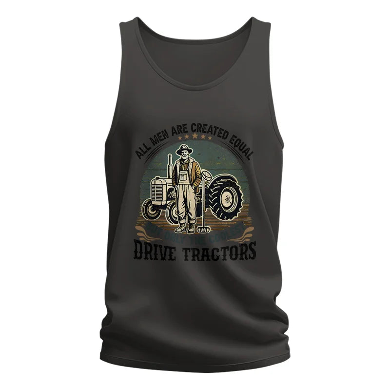 All Men Equal But The Coolest Drive Tractors - Unisex Jersey Tank