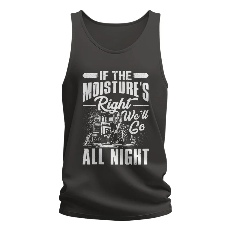 Image of Farmer Tractor If Moistures Right We'll Go All Night - Unisex Jersey Tank