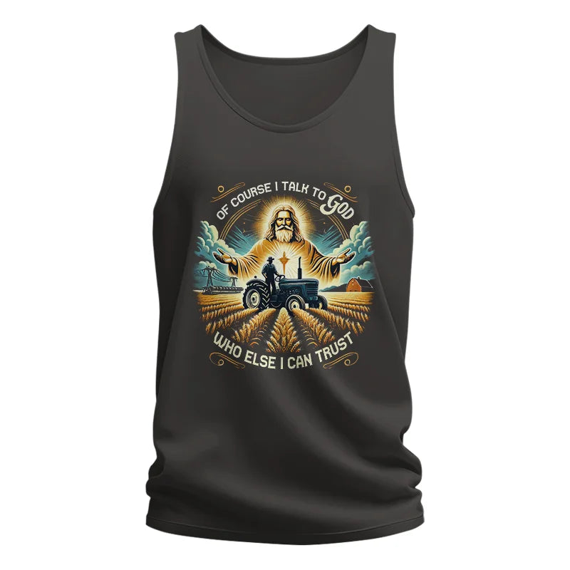 Of Course I Talk To God Who Else I Can Trust - Unisex Jersey Tank