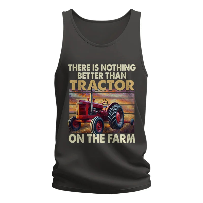 There Is Nothing Better Than Tractor On The Farm 1 - Unisex Jersey Tank