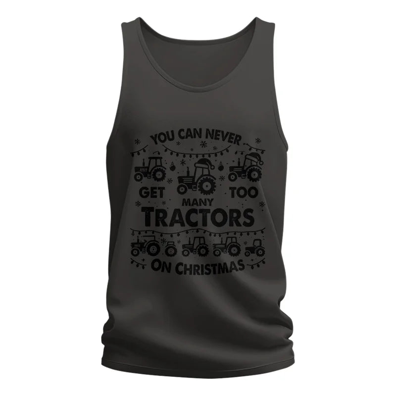 You Can Never Get Too Many Tractors On Christmas - Unisex Jersey Tank