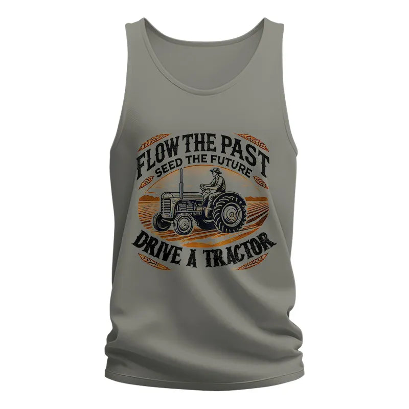 Flow The Past_Seed The Future_Drive A Tractor 1 - Unisex Jersey Tank