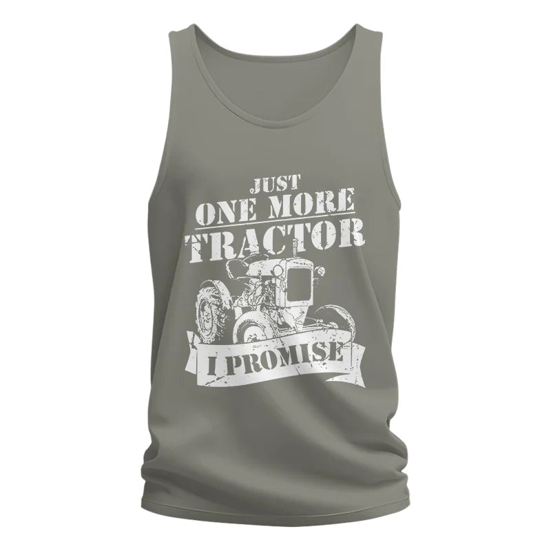 Just One More Tractor I Promise Farmers Farming Farm - Unisex Jersey Tank