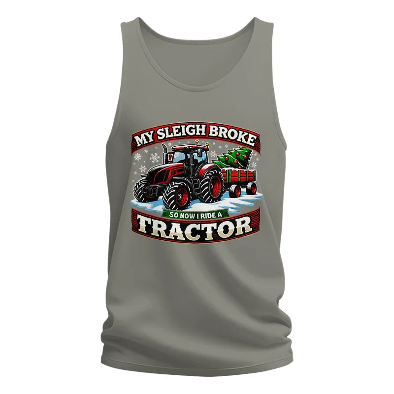 My Sleigh Broke So Now I Ride A Tractor - Unisex Jersey Tank