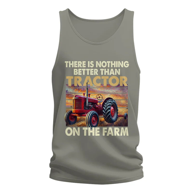 There Is Nothing Better Than Tractor On The Farm 1 - Unisex Jersey Tank