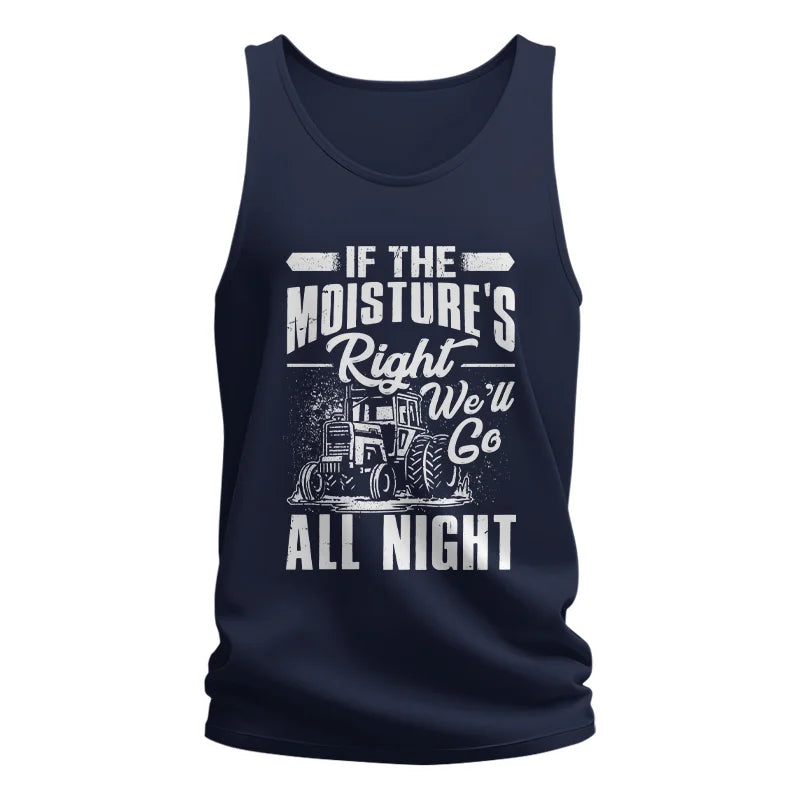 Image of Farmer Tractor If Moistures Right We'll Go All Night - Unisex Jersey Tank