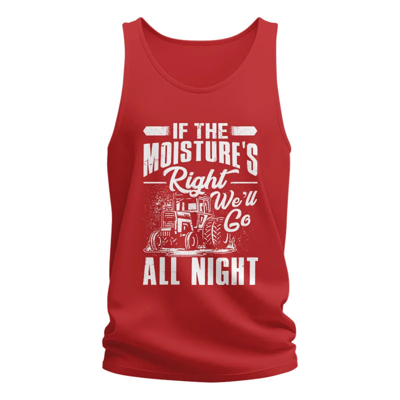 Image of Farmer Tractor If Moistures Right We'll Go All Night - Unisex Jersey Tank