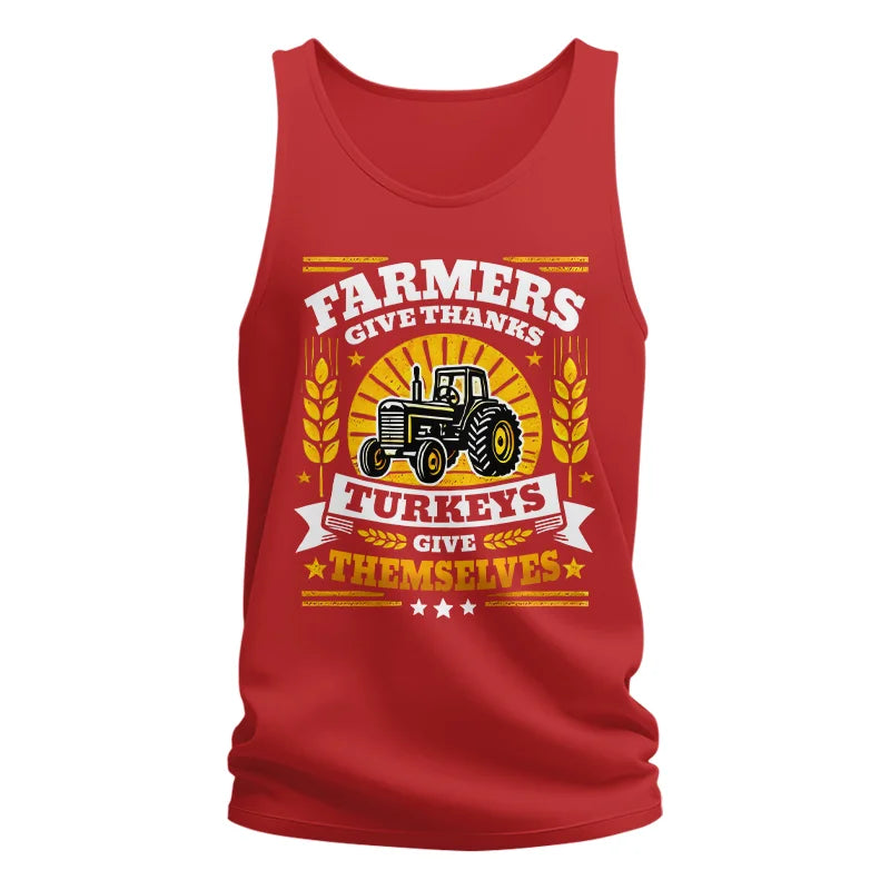 Farmers Give Thanks Turkeys Give Themselves - Unisex Jersey Tank