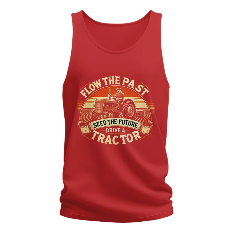 Image of Flow The Past Seed The Future Drive A Tractor - Unisex Jersey Tank