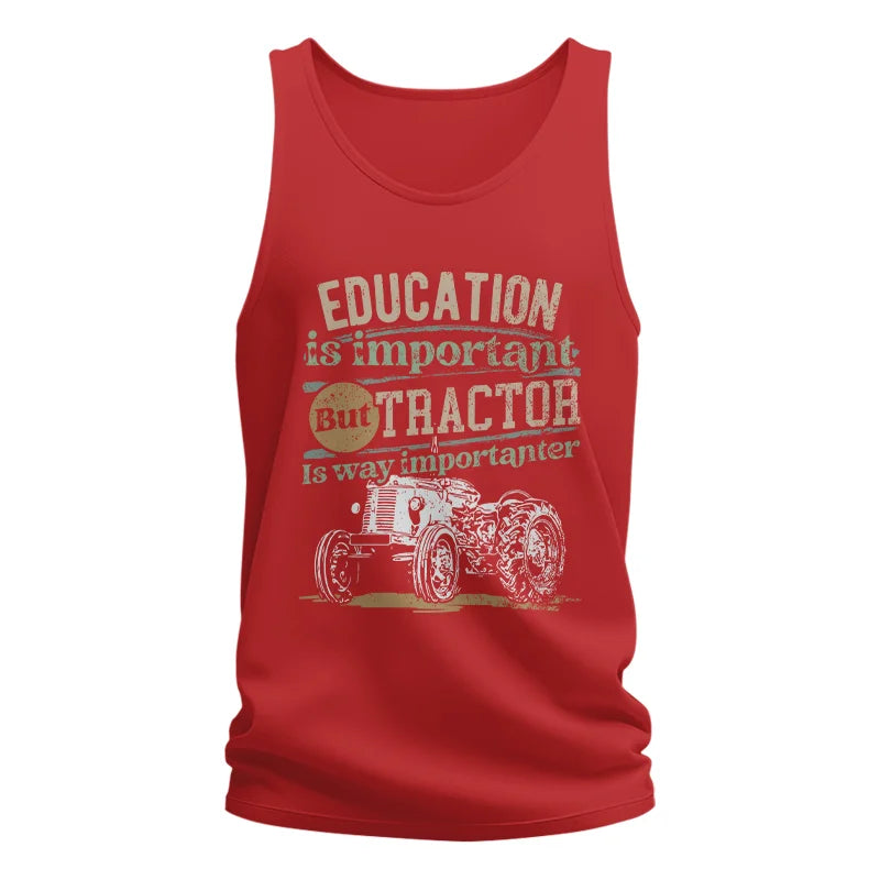 Funny Education Is Important But Tractor Is Importanter - Unisex Jersey Tank