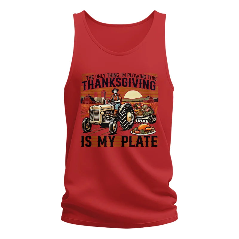 The Only Thing I’m Plowing This Thanksgiving is My Plate 1 - Unisex Jersey Tank