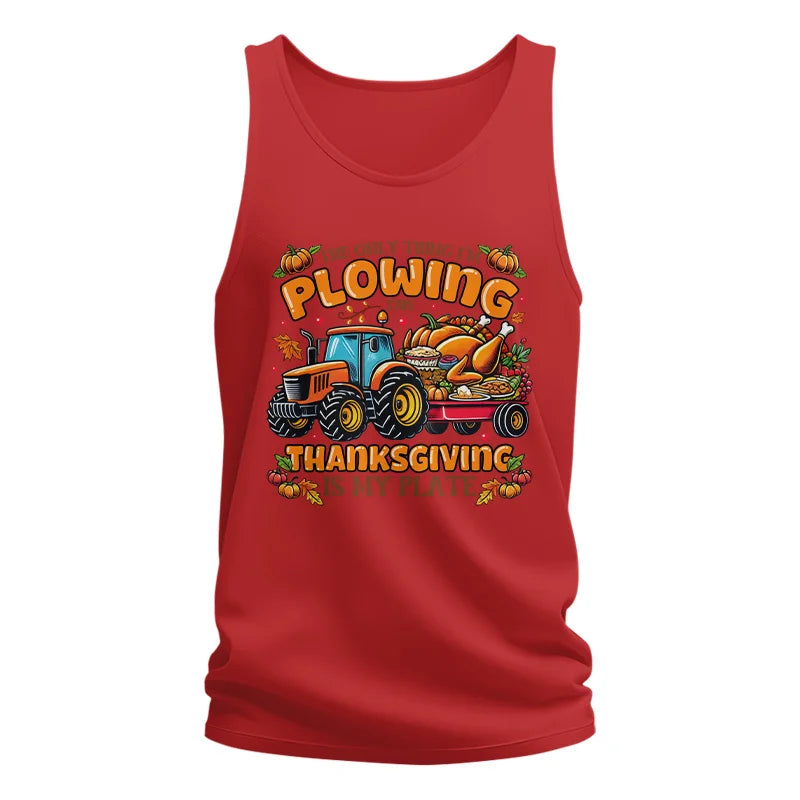 The Only Thing I’m Plowing This Thanksgiving is My Plate 2 - Unisex Jersey Tank