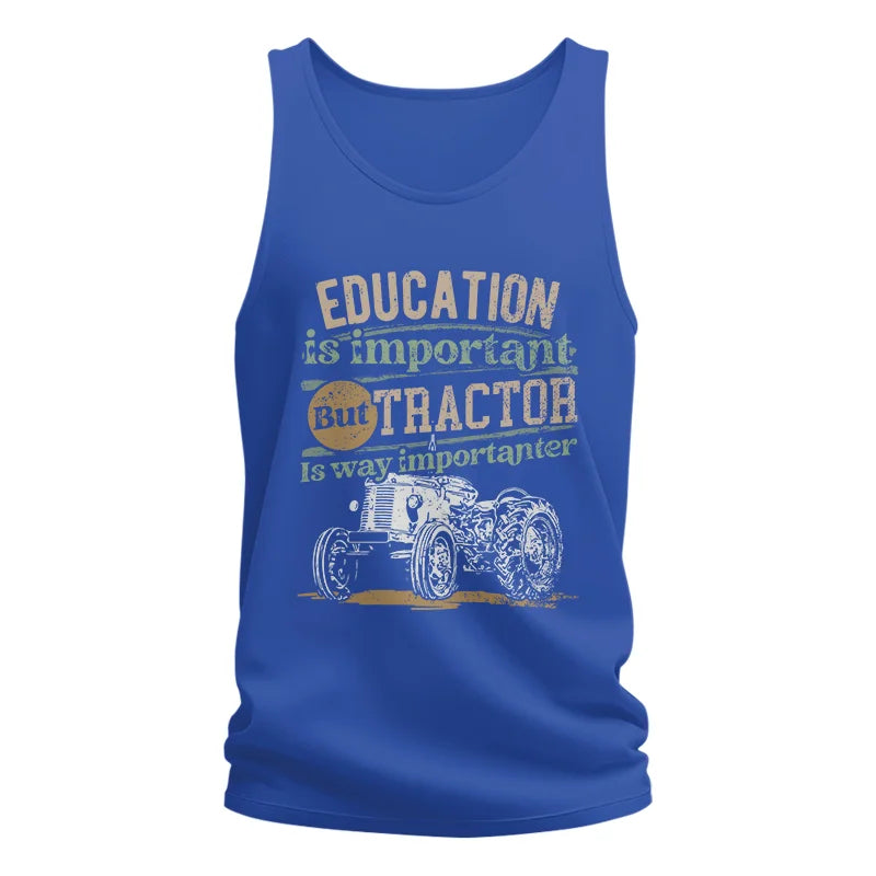 Funny Education Is Important But Tractor Is Importanter - Unisex Jersey Tank