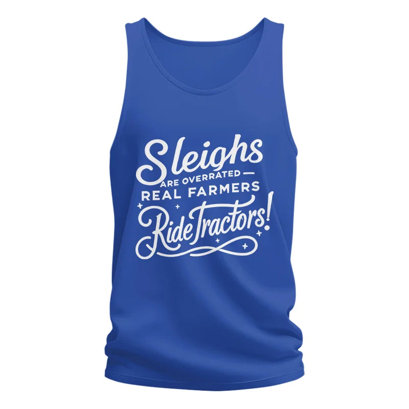 Sleighs Are Overrated_Real Farmers Ride Tractors! - Unisex Jersey Tank