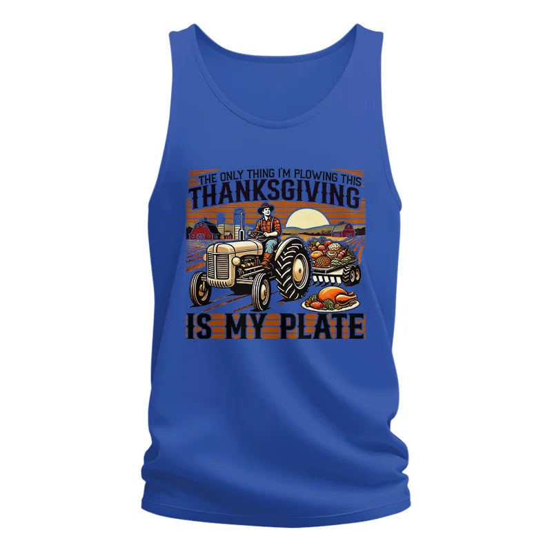 The Only Thing I’m Plowing This Thanksgiving is My Plate 1 - Unisex Jersey Tank