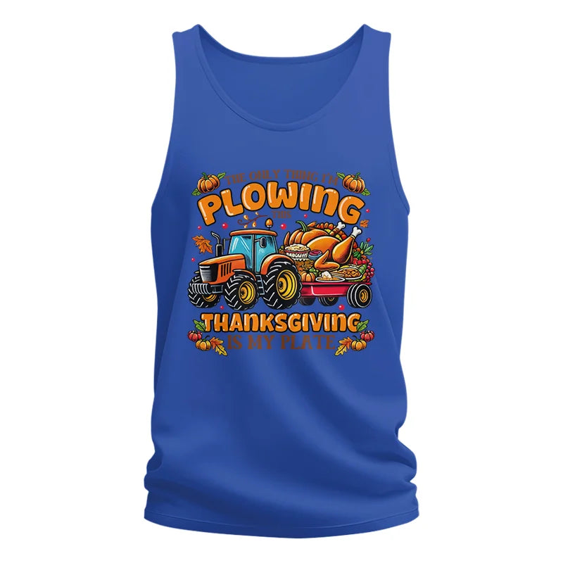 The Only Thing I’m Plowing This Thanksgiving is My Plate 2 - Unisex Jersey Tank