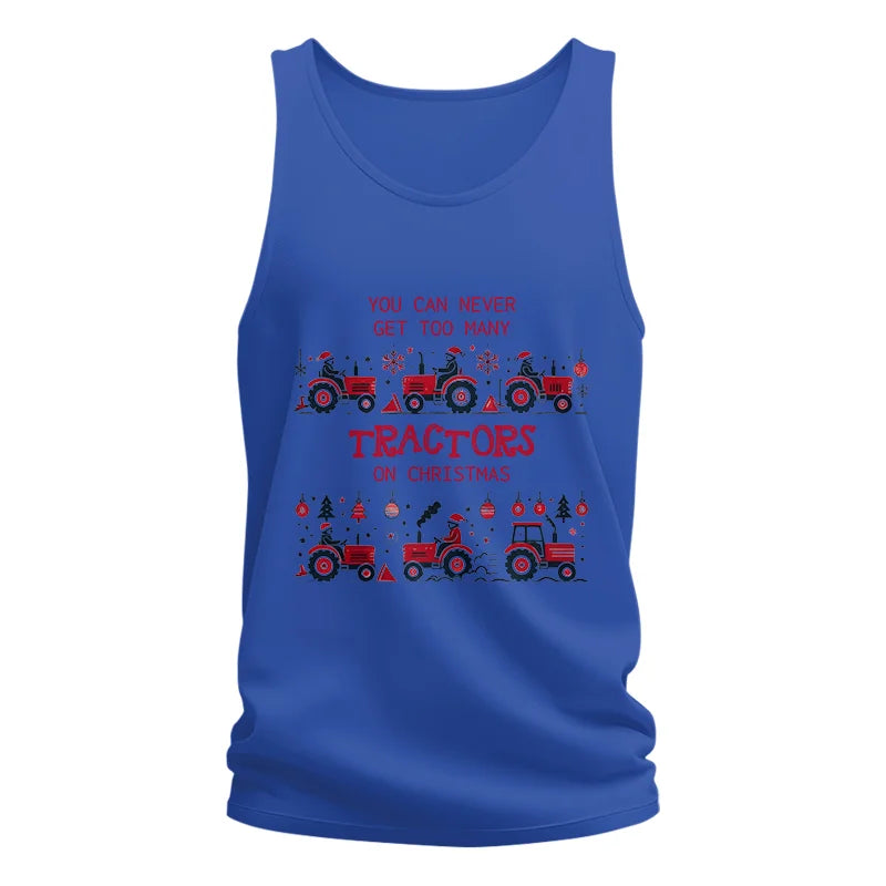 You Can Never Get Too Many Tractors On Christmas 2 - Unisex Jersey Tank