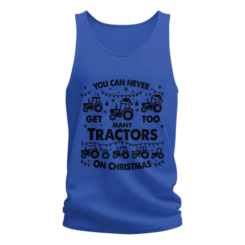 You Can Never Get Too Many Tractors On Christmas - Unisex Jersey Tank