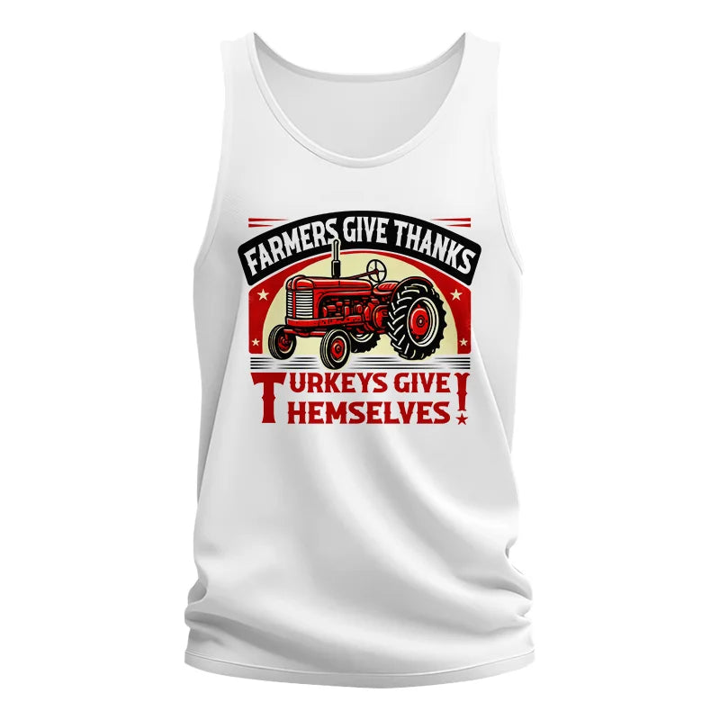 Farmers Give Thanks Turkeys Give Themselves 2 - Unisex Jersey Tank