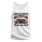 Some Of Us Grew Up Playing With Tractors 2 - Unisex Jersey Tank