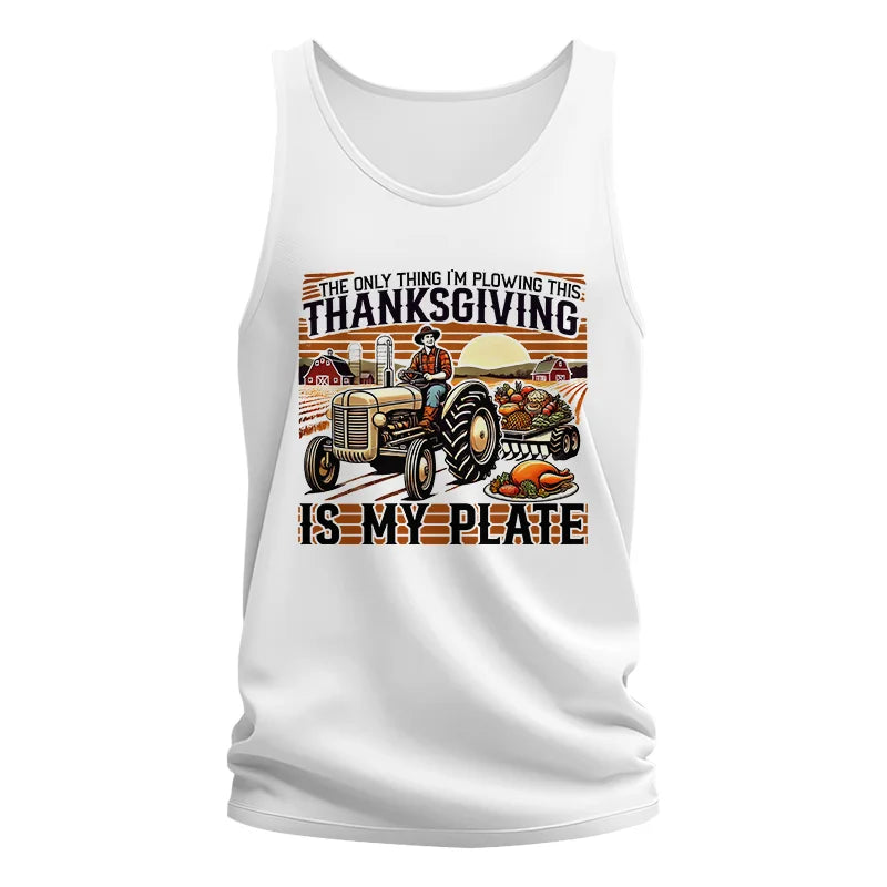 The Only Thing I’m Plowing This Thanksgiving is My Plate 1 - Unisex Jersey Tank