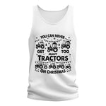 You Can Never Get Too Many Tractors On Christmas - Unisex Jersey Tank