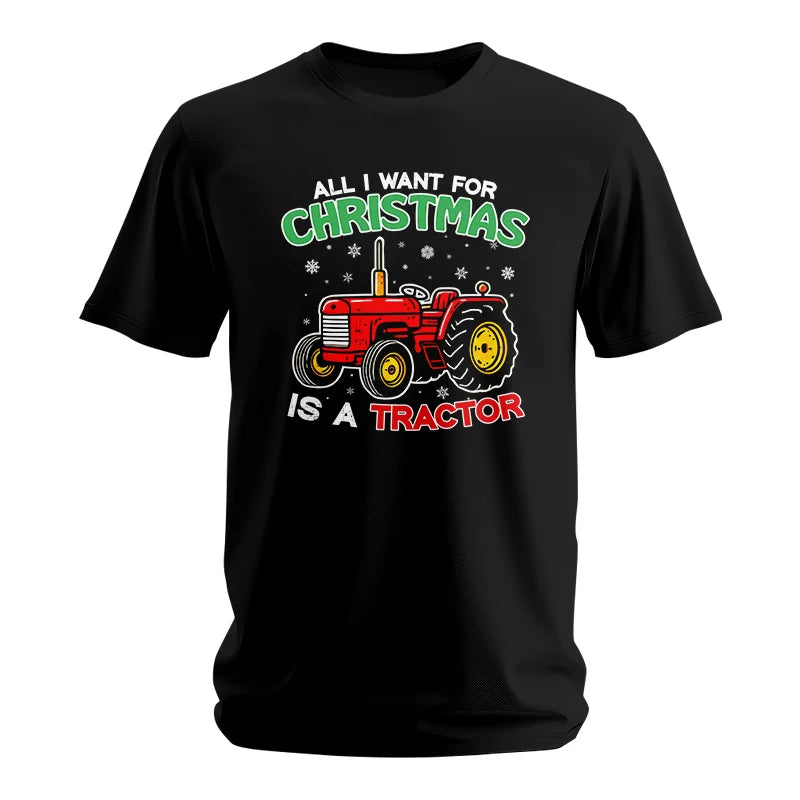 All I Want For Christmas Is A Tractor - Unisex Softstyle T-Shirt